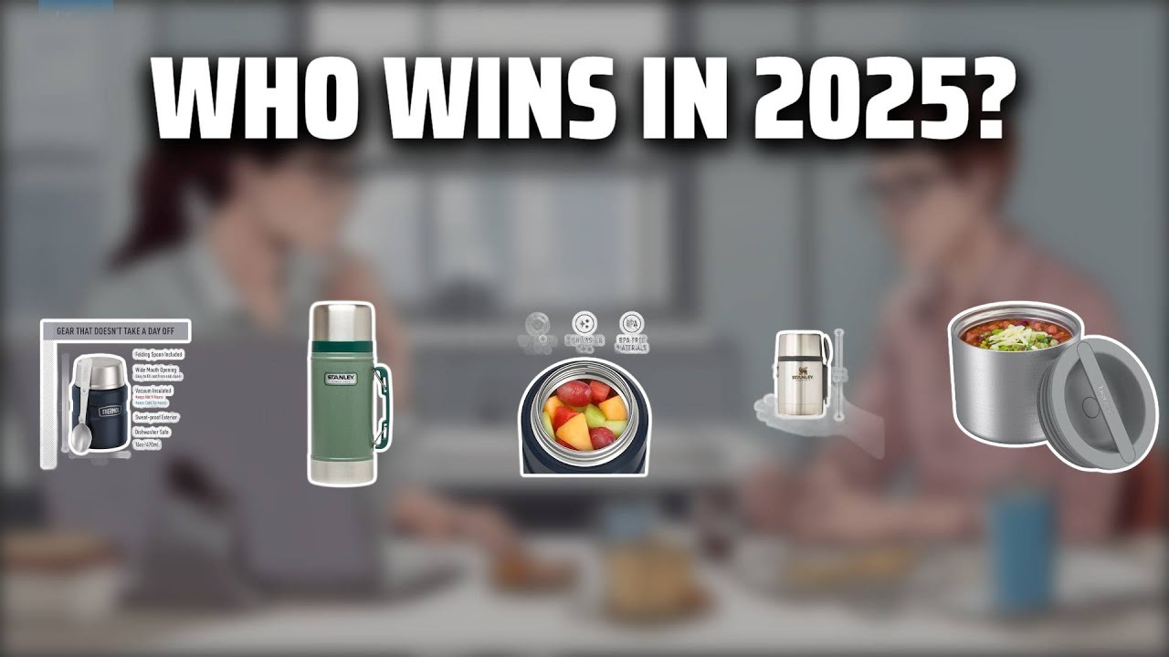 The Top 5 Best Food Thermos in 2025 - Must Watch Before Buying!