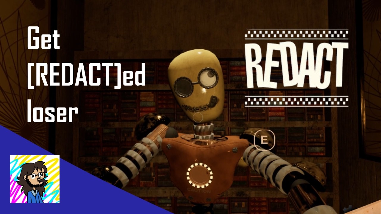 THIS ROBOT IS PISSING ME OFF - REDACT