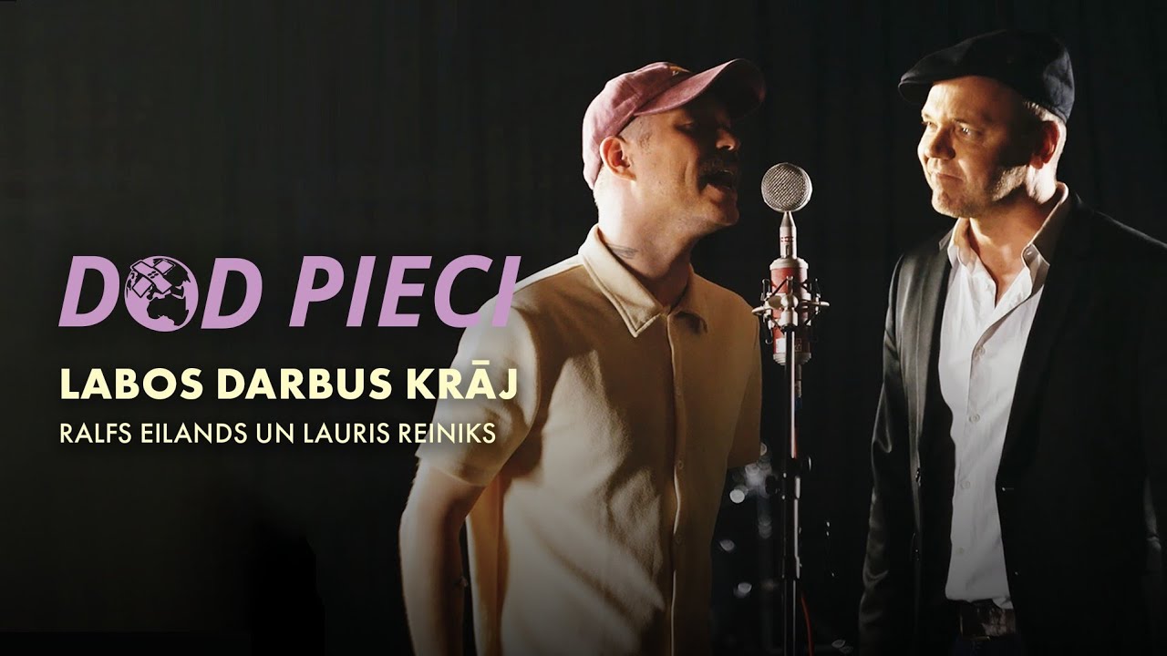 Dod pieci! 2025 himna | Ralfs Eilands un Lauris Reiniks – Labos darbus krāj