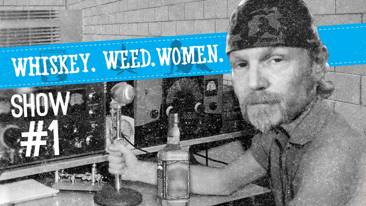 (#1) Launch Show WHISKEY. WEED. WOMEN.