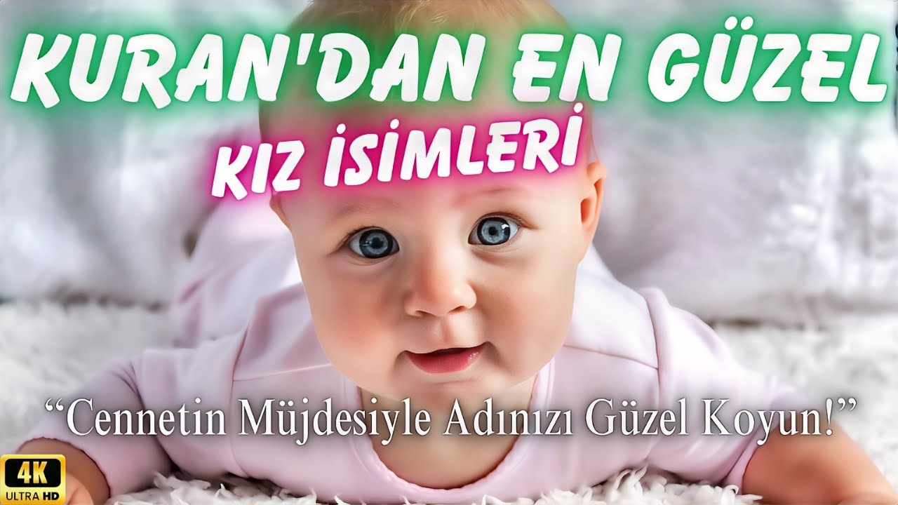 Kuran’dan İlham Alınan Nadide Kız İsimleri - Ebeveynler İçin Rehber