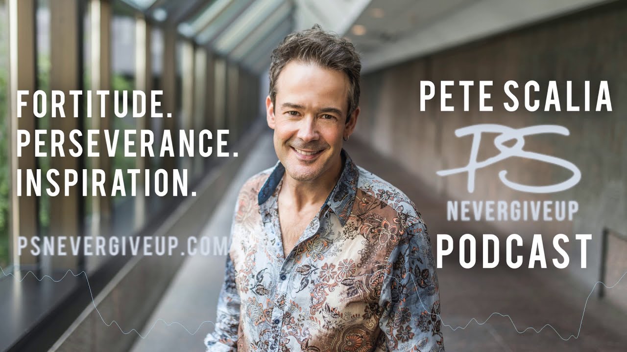 The Pete Scalia #PSNeverGiveUp Podcast is LIVE!