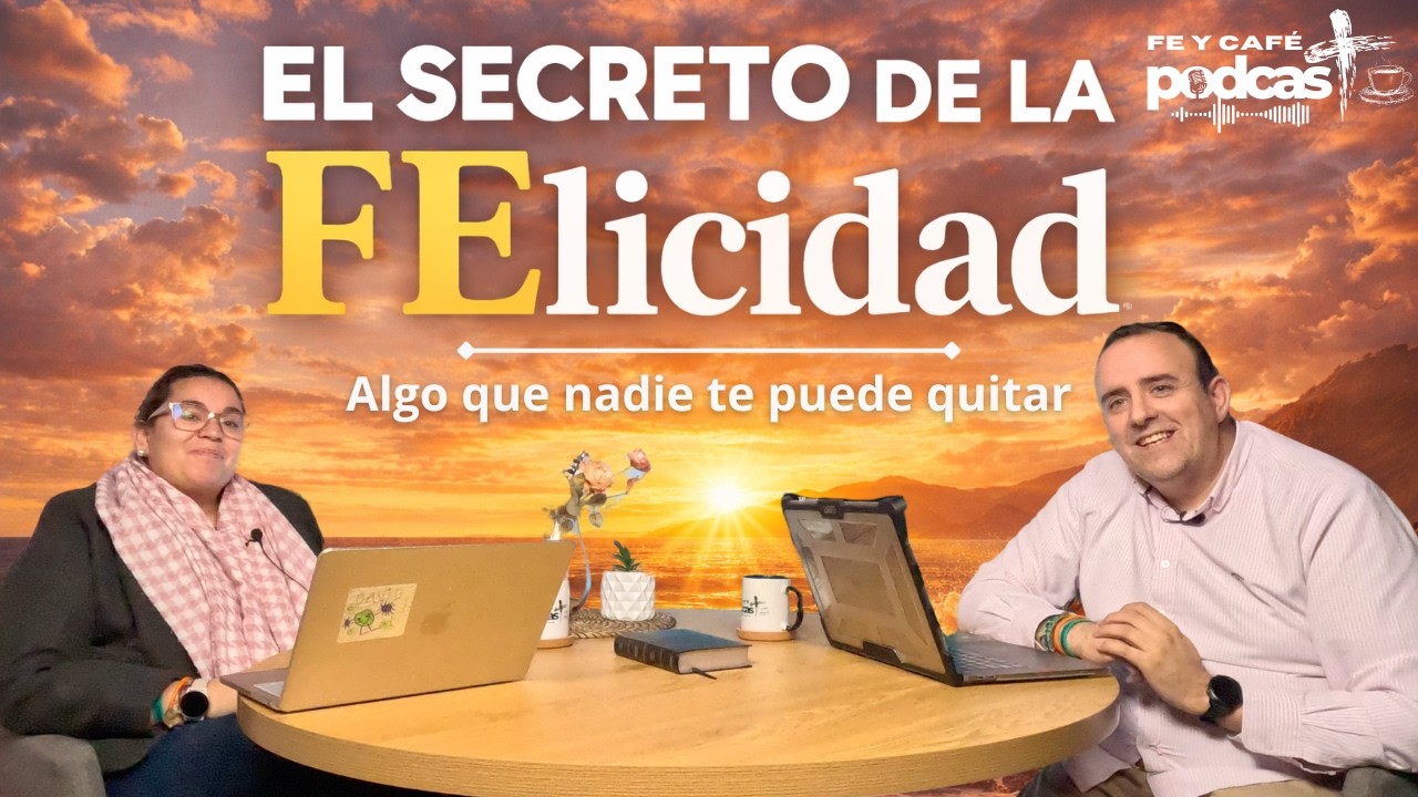 El secreto de la FElicidad | 🎙️ Algo que nadie te puede quitar
