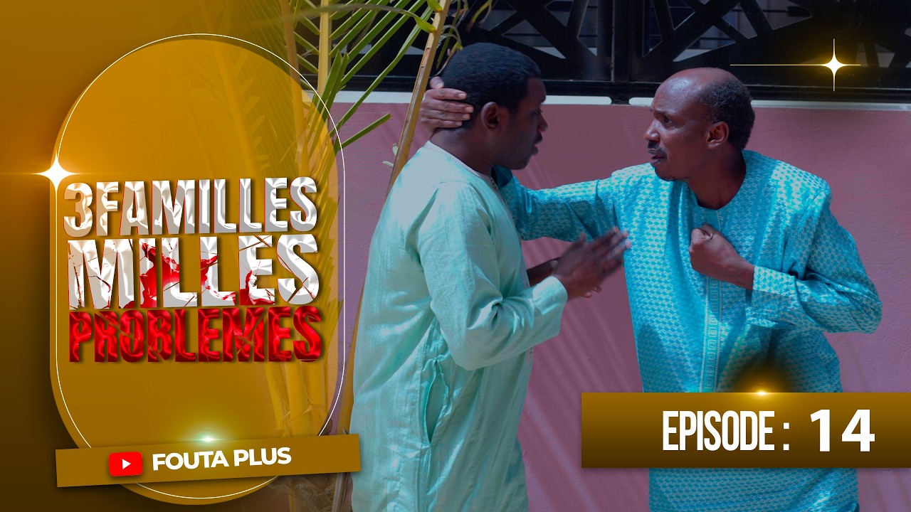 SERIE - TROIS FAMILLES MILLE PROBLEMES - EPISODE 14