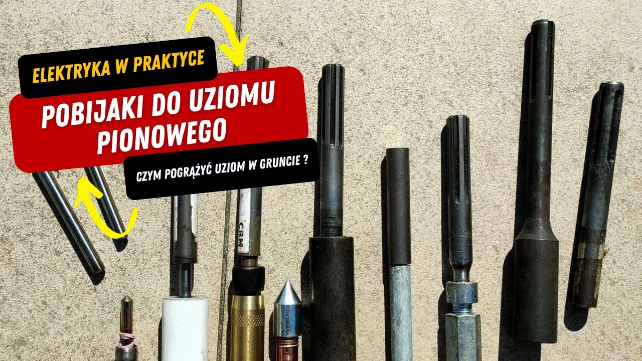 Elektryka w praktyce [028] Pobijaki do uziomu pionowego, czym pogrążyć uziom w gruncie?