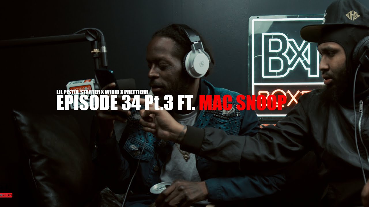Lil Pistol Starter x Mac Snoop x WiKiD 🤣🤣| BOXEDIN📦PODCAST| EPISODE 34Pt.3