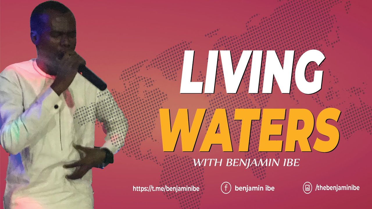Living Waters - Benjamin Ibe @ Evening of worship