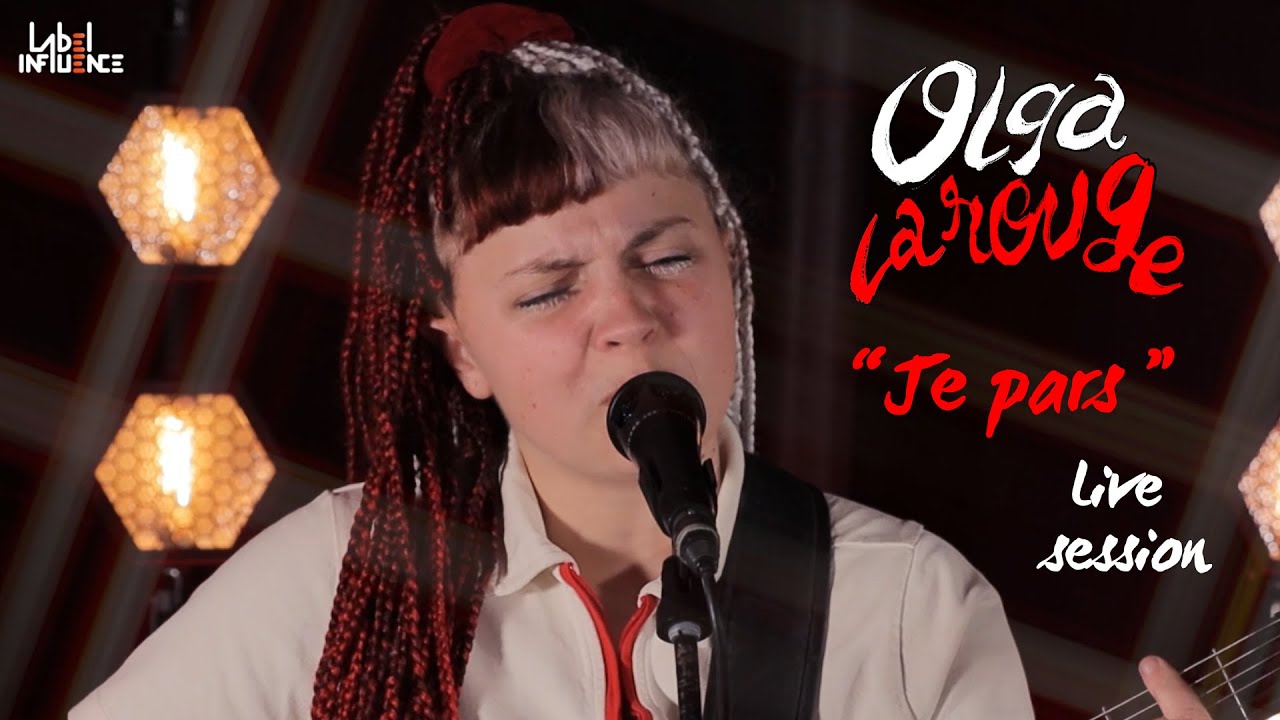 Olga La Rouge - Je pars (live session)