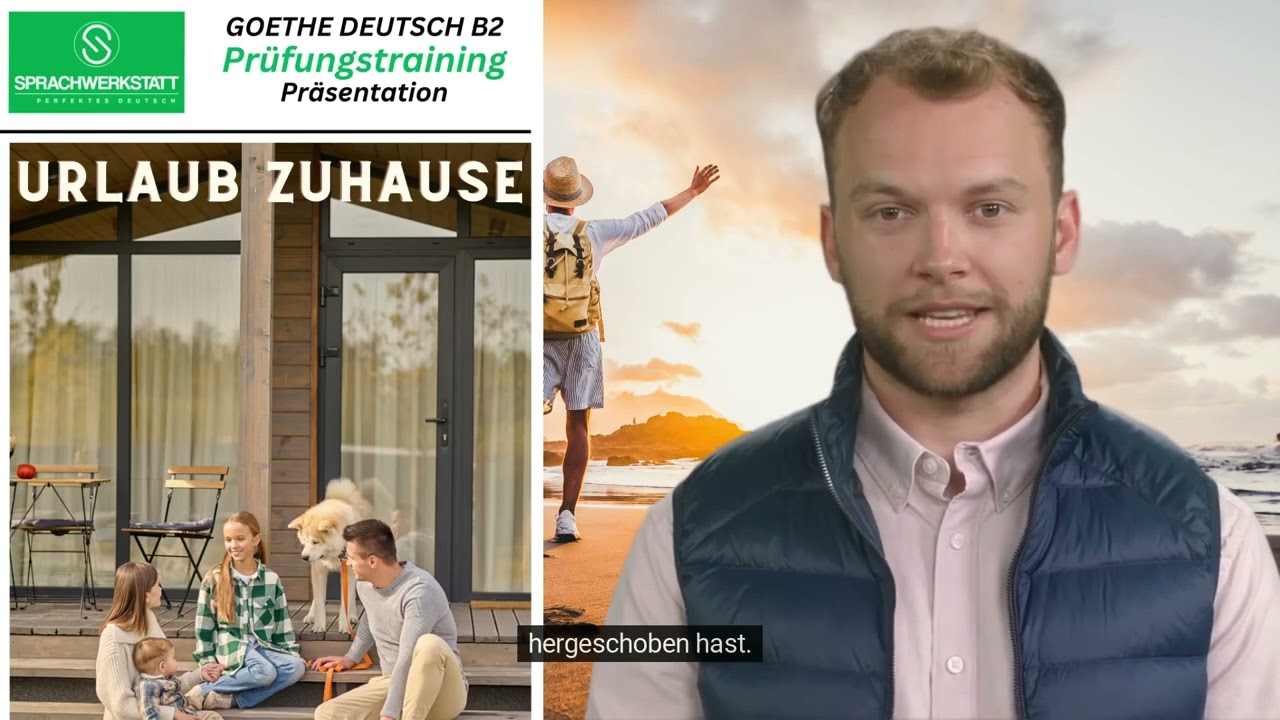GOETHE DEUTSCH B2   - Präsentation: Urlaub zuhause