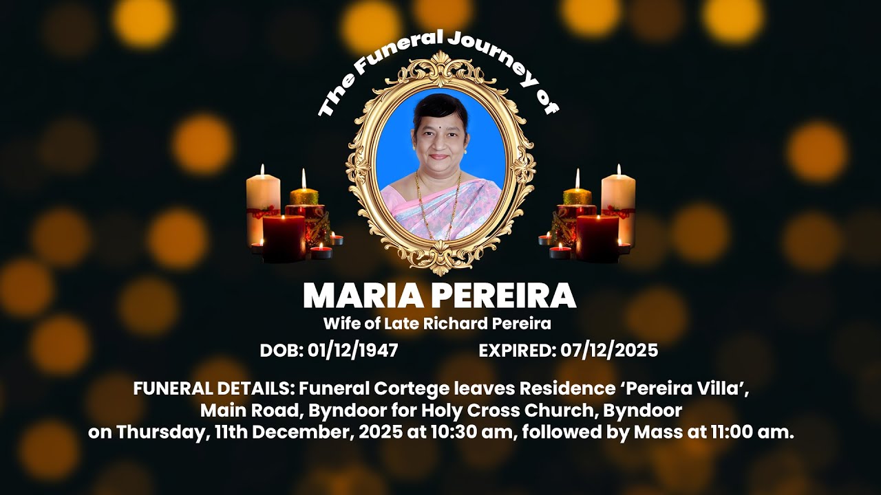 Funeral Service of Maria Pereira At: Holy Cross Church, Byndoor on Thursday, 11th December