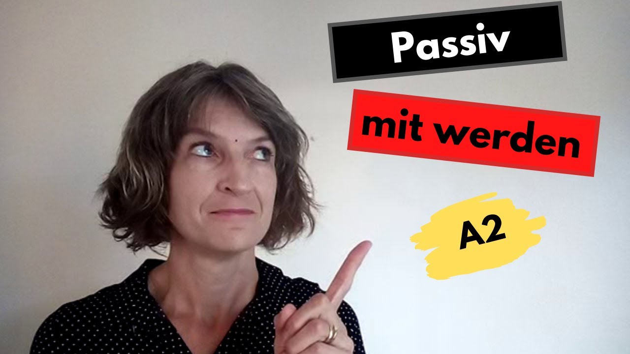A2 Passiv mit werden
