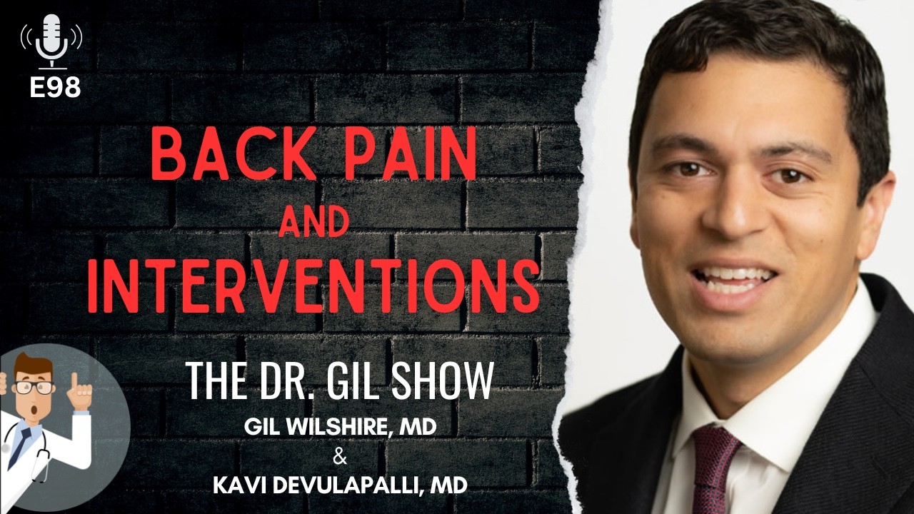E98: Oh My Aching Back!  What Can I Do?  |  Kavi Devulapalli, MD
