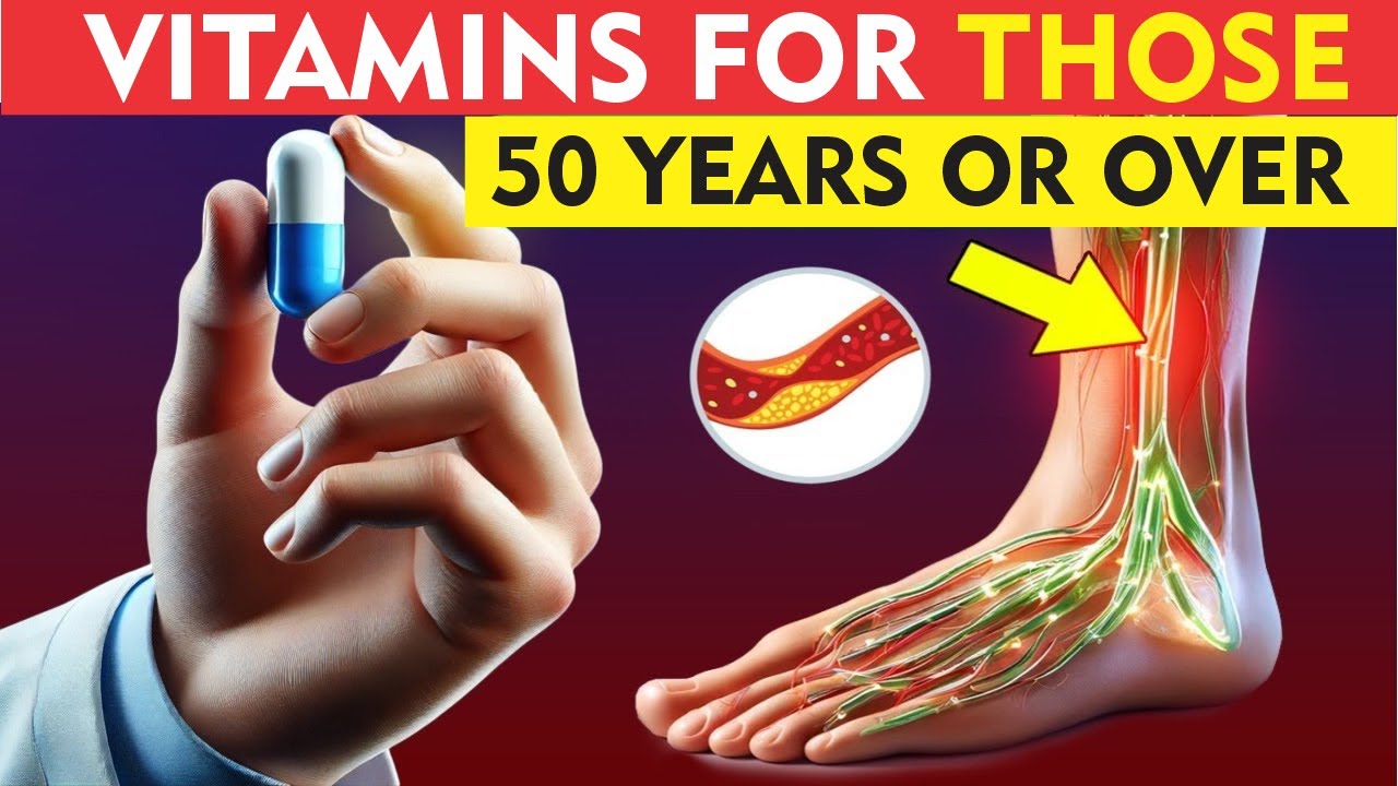 VITAMINS that are a miracle for those over 50 in improving blood circulation in the LEGS and FEET