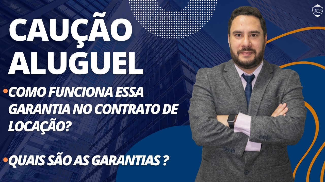 Caução aluguel: Como funciona essa garantia no contrato de Locação? Quais são as garantias?
