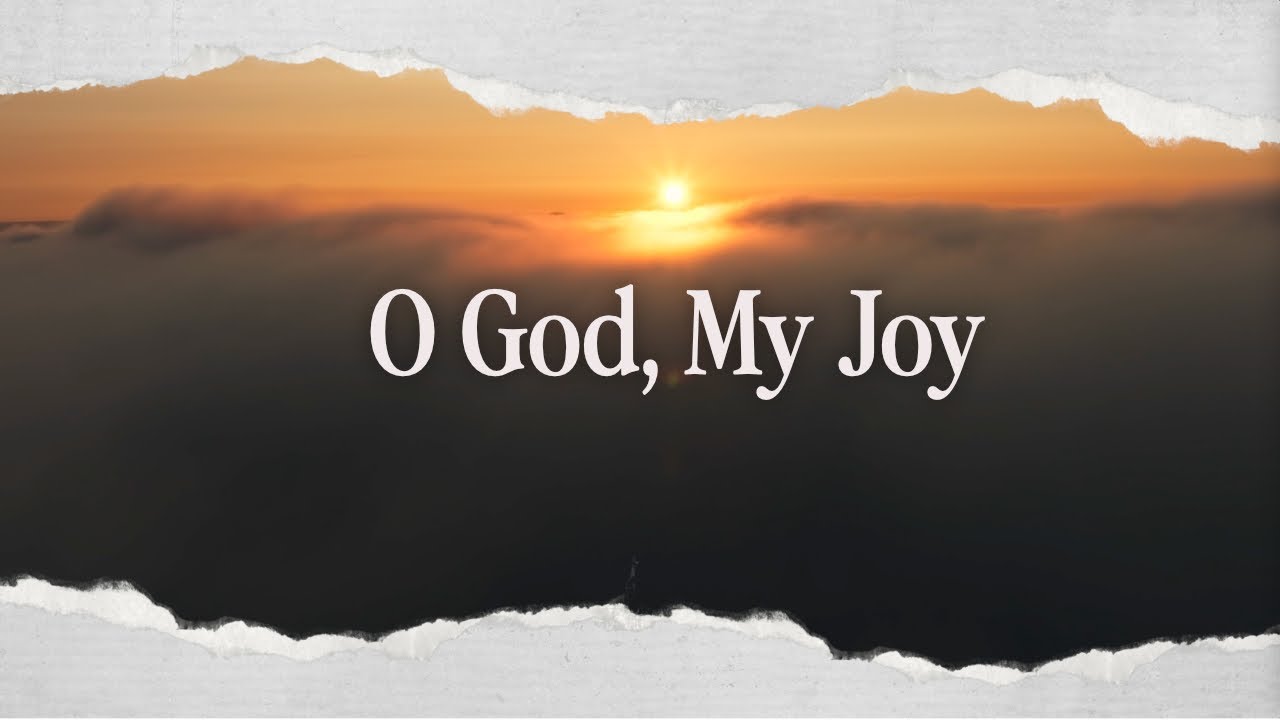 O God, My Joy [Lyric Video]
