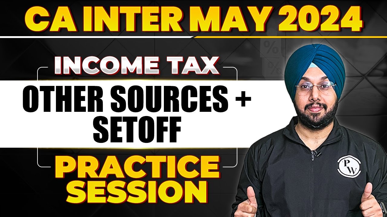 Other Sources and Setoff Income Tax Practice Session 🔥 | CA Inter May 2024 | CA Jasmeet Singh