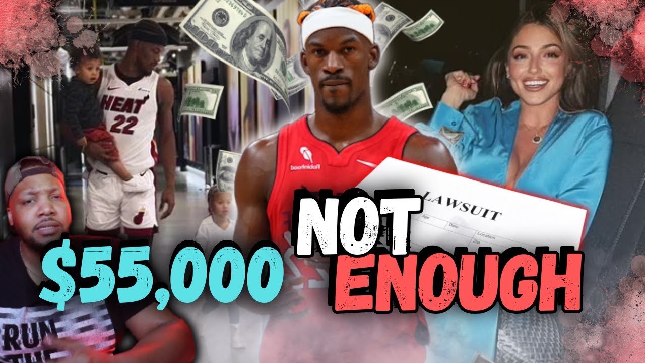 Jimmy Butler's baby Momma asking for 10k more a month after receiving $55,000 is INSANE