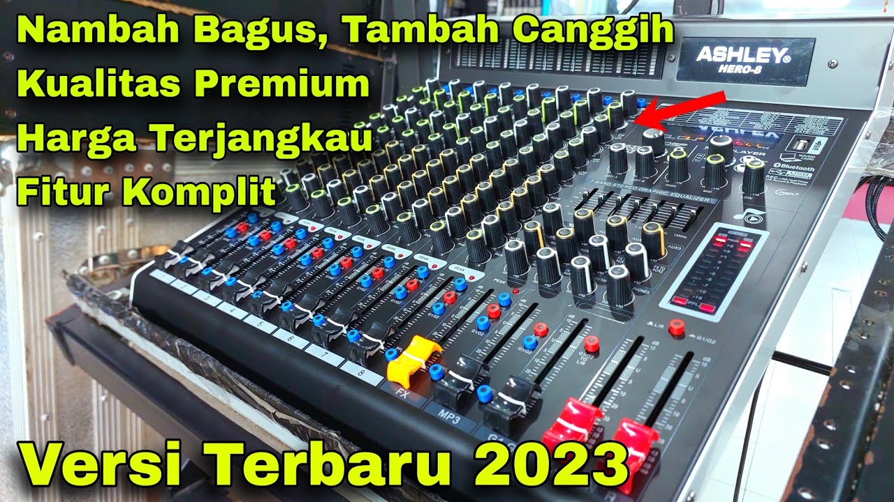 Cobain Lur ! Di Jamin Mantap - Mixer ASHLEY HERO 8 Versi Terbaru 2023 + Compresor