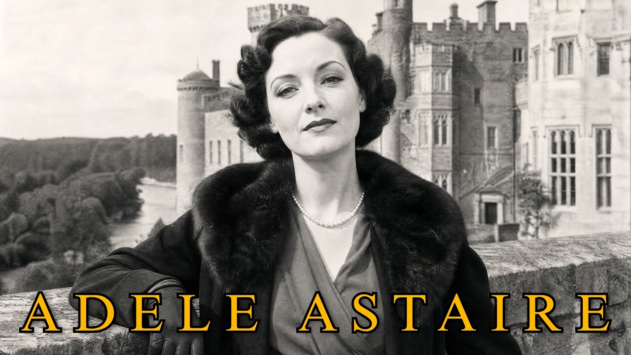 Fred Astaire's Sister Quit at the Top to Marry a Lord She Buried 3 Children in Castle: Adele Astaire