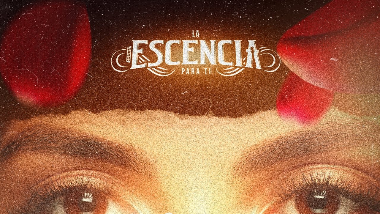 La Escencia Para Ti - Esos Ojos (2025)