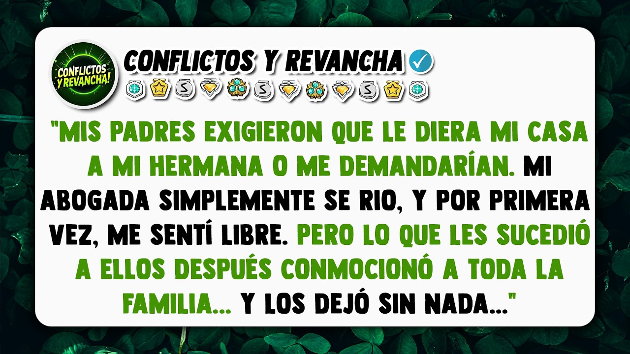 Mis padres exigieron que le diera mi casa a mi hermana o me demandarían. Mi abogada simplemente...