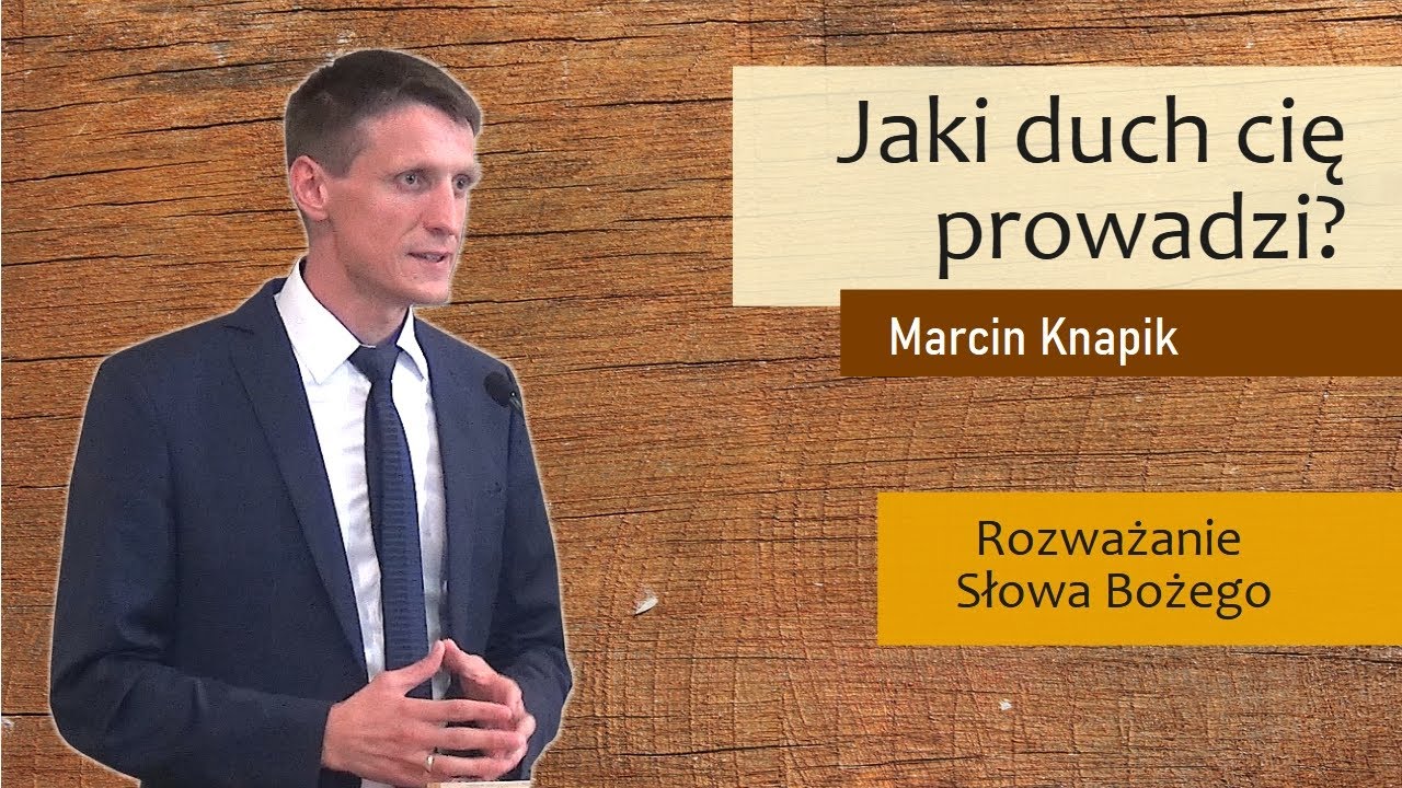 Jaki duch cię prowadzi? - Marcin Knapik [03.08.2024]