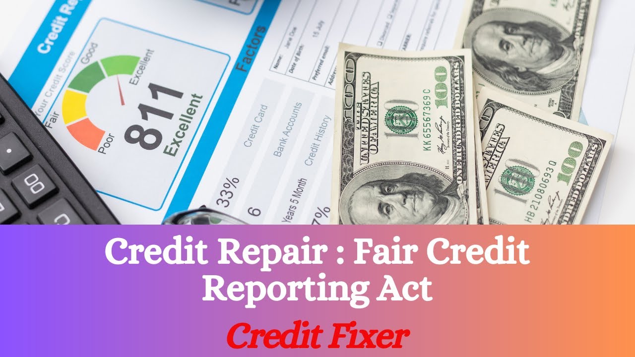 Credit Repair: Fair Credit Reporting Act