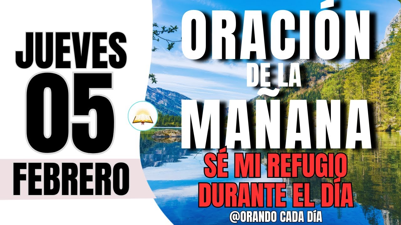 ☀️ Oración de la Mañana de Hoy | Jueves 05 de Febrero de 2026 – Confía en Dios paso a paso