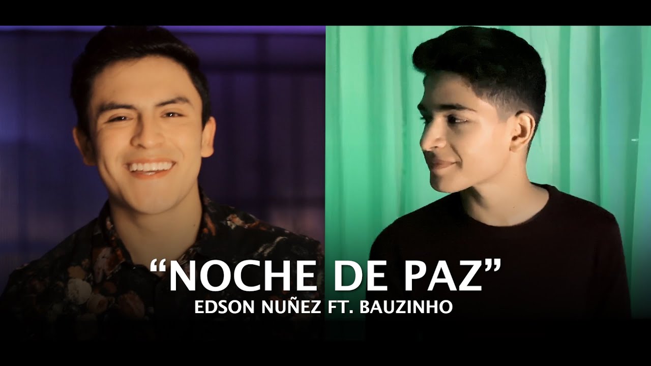 NOCHE DE PAZ - EDSON NUÑEZ FT. BAUZINHO (OFFICIAL VIDEO)