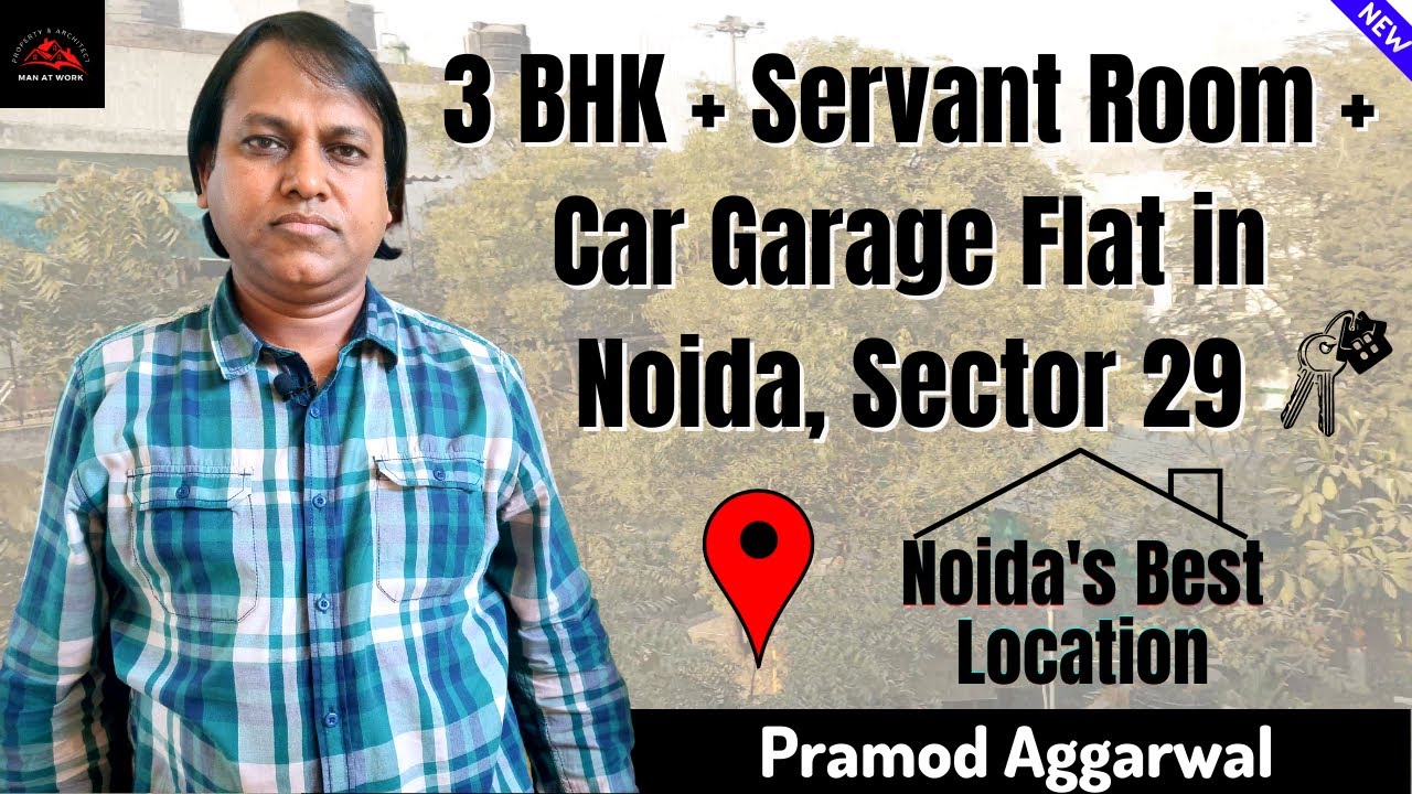 3 BHK + Car Garage + Servant Room in Sector - 29, Noida | Property Review | By Man at Work