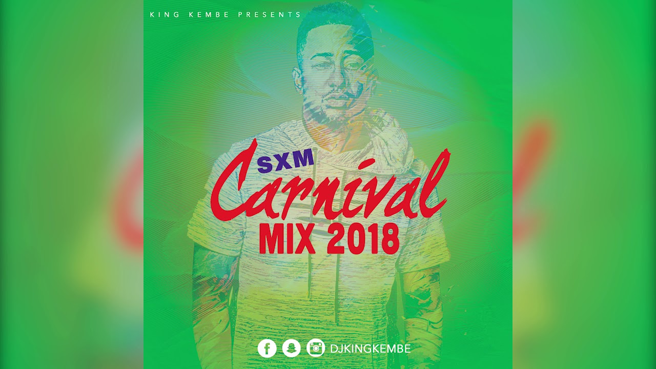 Dj King Kembe Sint Maarten Carnival Mix 2K18