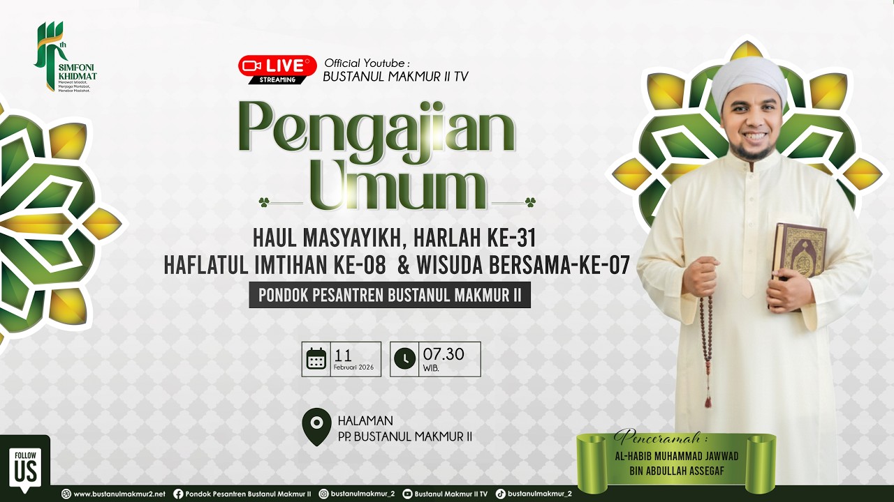 HAUL MASYAYIKH, HARLAH KE 31, HAFLATUL IMTIHAN KE 08 & WISUDA BERSAMA KE 07, PP. BUSTANUL MAKMUR II