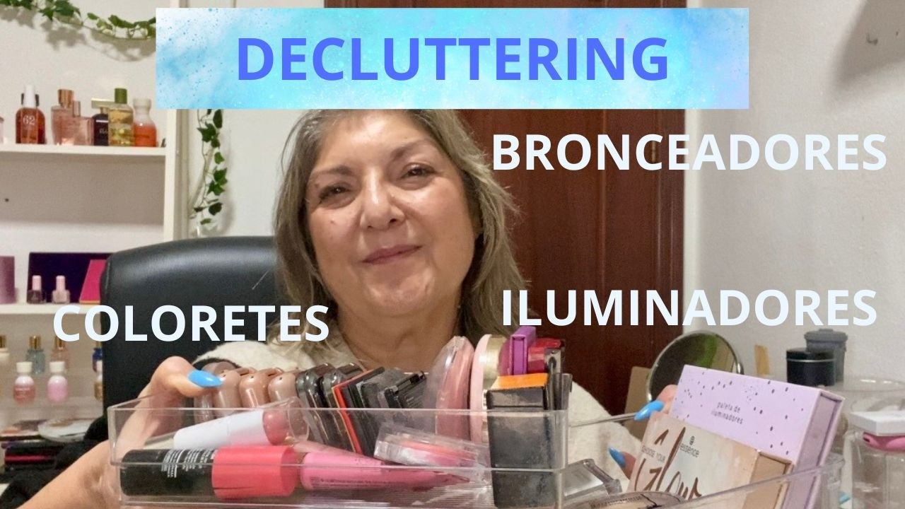 DECLUTTERING DE MI MAQUILLAJE PARTE 1 / BRONCEADORES, COLORETES E ILUMINADORES. 💋
