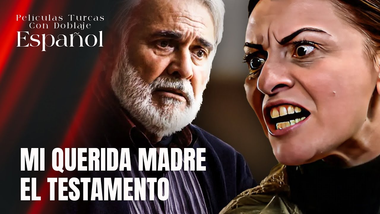 Mi Querida Madre - El Testamento - Pel&iacute;cula Turca Doblaje Espa&ntilde;ol