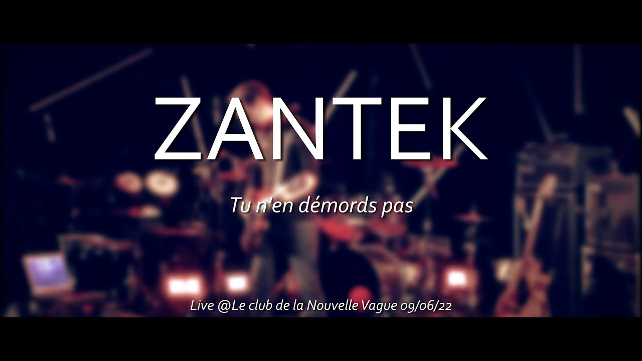 ZANTEK - Tu n'en démords pas (live)