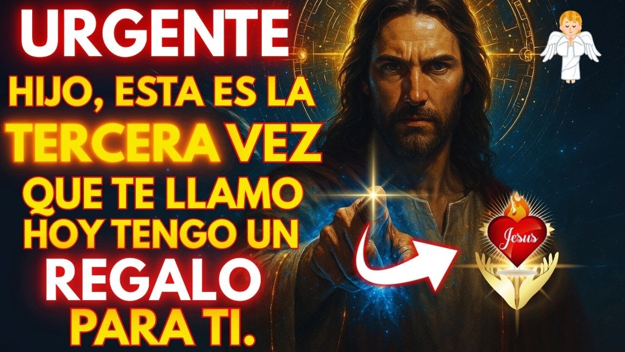 🚨 DIOS DICE: HIJO, ESTA ES LA TERCERA VEZ QUE TE LLAMO, HOY TENGO UN REGALO PARA TI