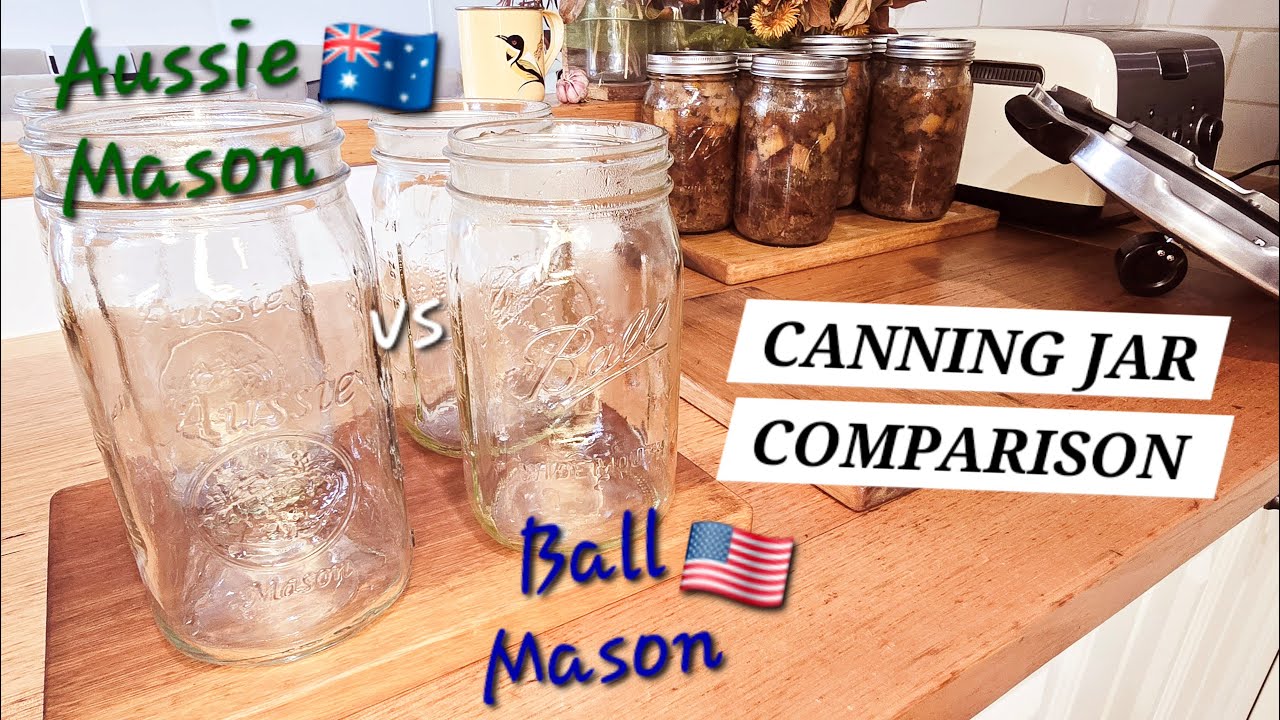 CANNING JARS COMPARISON- testing & comparing Aussie Mason Jars and Ball Mason Jars
