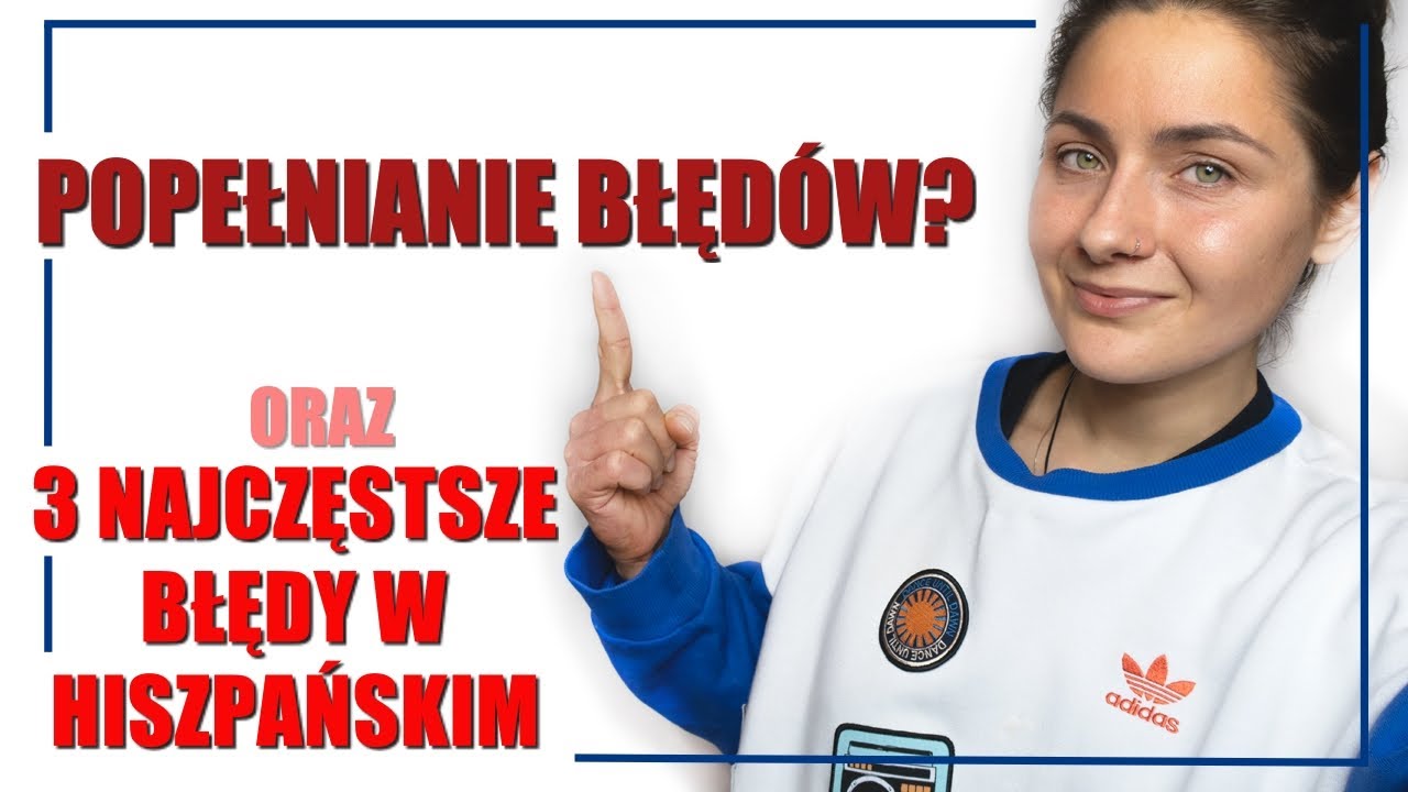 Popełnianie BŁĘDÓW + 3 najczęstsze błędy w j. hiszpańskim ★ so KAYKA