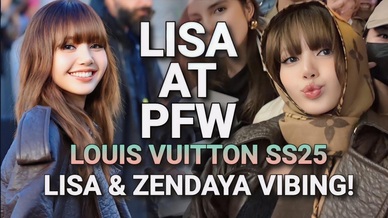 Lisa at Louis Vuitton SS25 Show | Zendaya Interaction | Paris Fashion Week