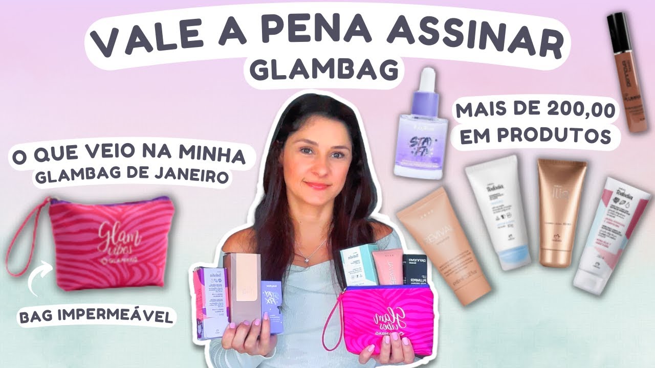 GLAMBAG JANEIRO 2023 | Assinei a Glambag por 35 ao Mês | MAIS DE 200 Reais em PRODUTOS DE BELEZA