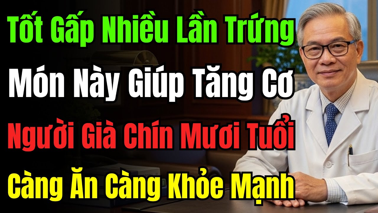 Sau 70 Tuổi Vẫn Tăng Cơ Dễ Dàng Nhờ Loại Đạm Này, Hiệu Quả Hơn Cả Trứng Bạn Hay Ăn.