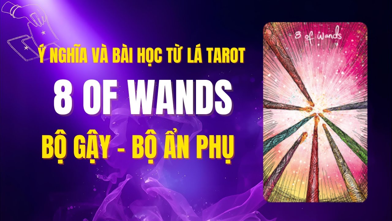 29. Ý Nghĩa Lá Tarot 8 of Wands