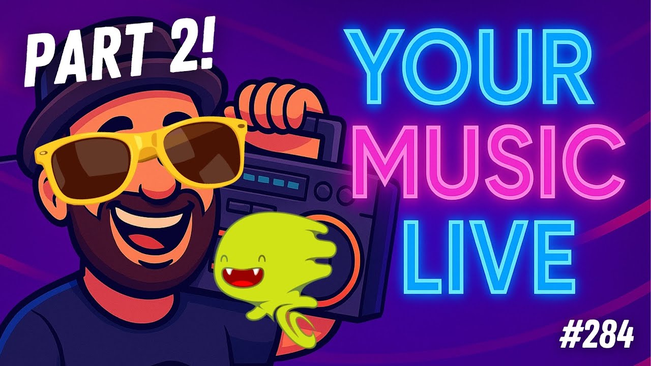 Your Music Live #284 (Part 2/2)