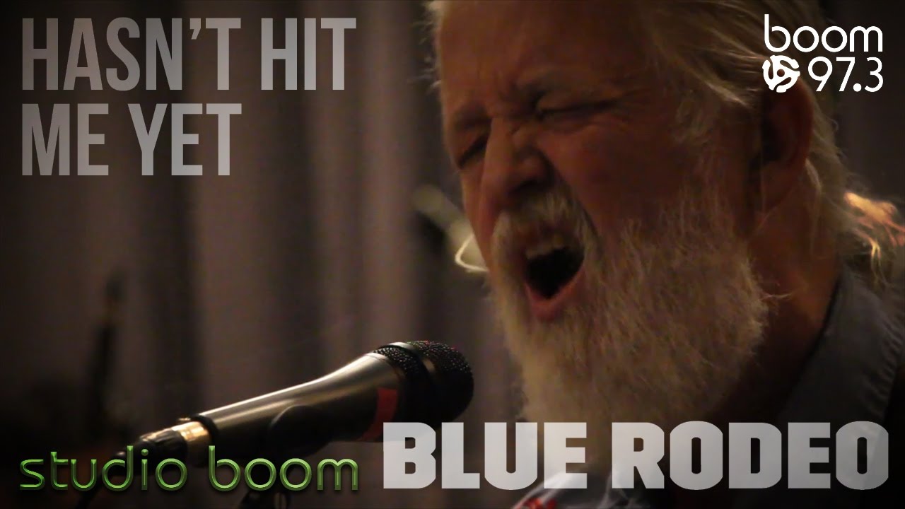 Blue Rodeo - Hasn't Hit Me Yet LIVE - studio boom