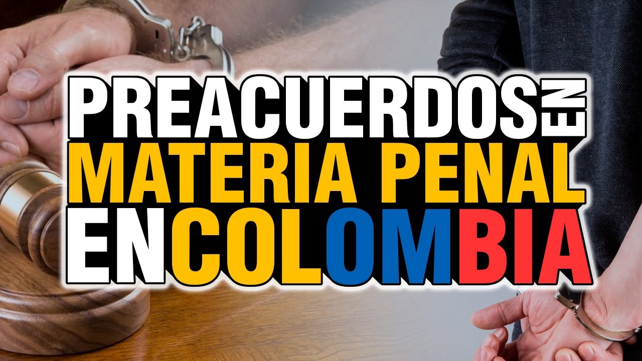 PREACUERDOS EN MATERIA PENAL COLOMBIA