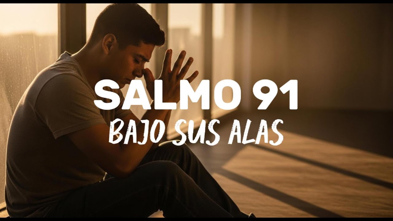 Salmo 91 – Bajo Sus Alas | Adoración para confiar en Su protección #Adoración#Salmo91#LuzdelCorazón