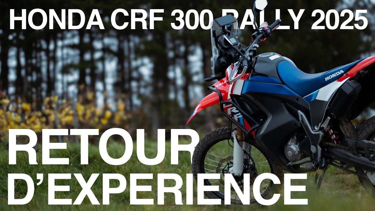 Retour d'exp&eacute;rience : Honda CRF 300 Rally 2025 (FR)