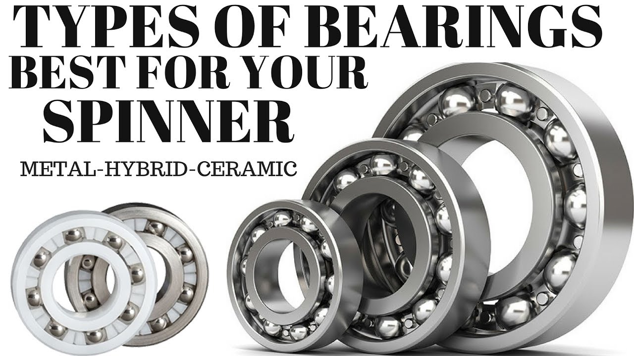 TYPES OF BEARINGS FOR SPINNERS WHATS BEST FOR YOU? CERAMIC - METAL - HYBRID 608 - 606 - r188