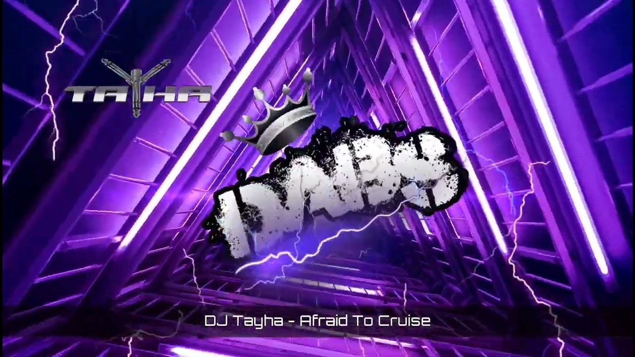Afraid To Cruise Mash up ( DJ Tayha ) 🔥🔥🔥🔥🔥