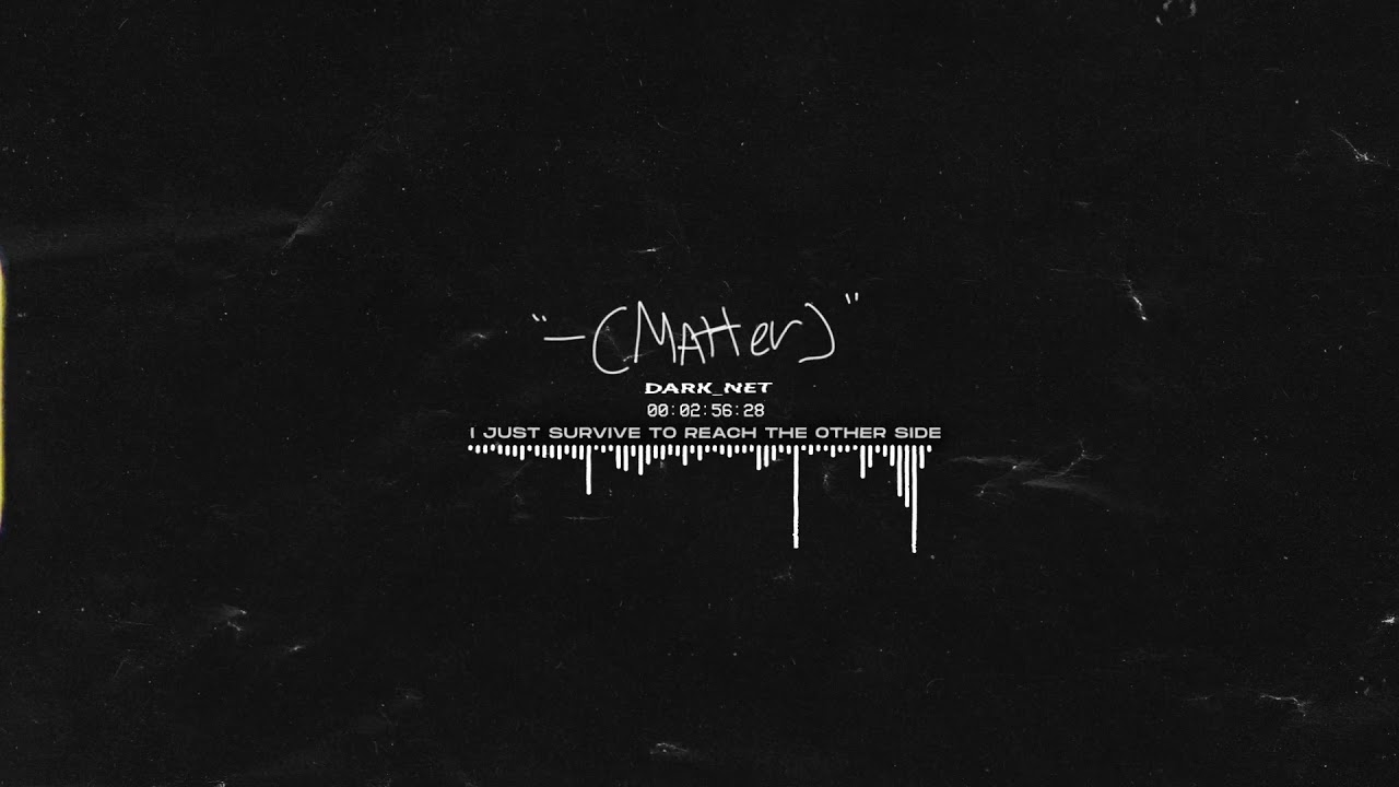 DARKNET - -(MATTER)